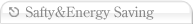 Safty&Energy Saving